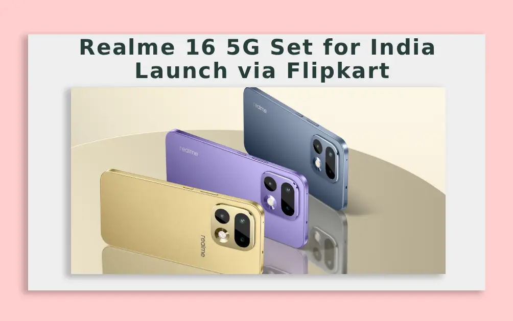  Realme 16 5G Set for India Launch via Flipkart